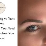 Microblading vs Nano Brows in Romford
